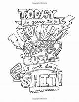 Coloring Pages Printable Awesome Quotes Today Going Color Adult Book Fuckin Cuz Books Swear Word Words Bitch Bad Sheets Motivational sketch template