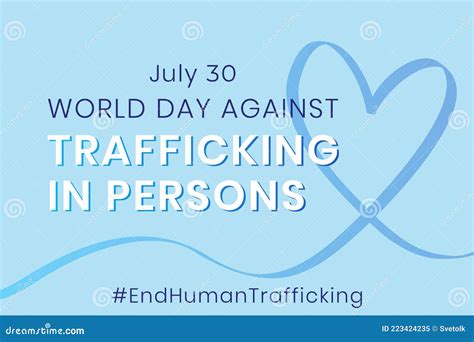 world day against trafficking in persons annual celebration on 30 july