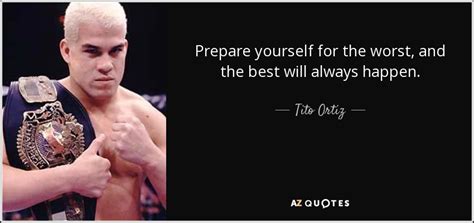 Top 19 Quotes By Tito Ortiz A Z Quotes