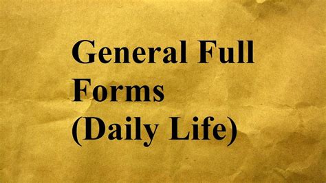 general full forms daily life youtube