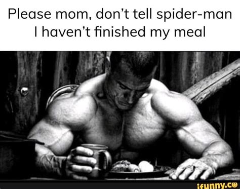 Please Mom Don T Tell Spider Man I Haven T Finished My Meal Ifunny