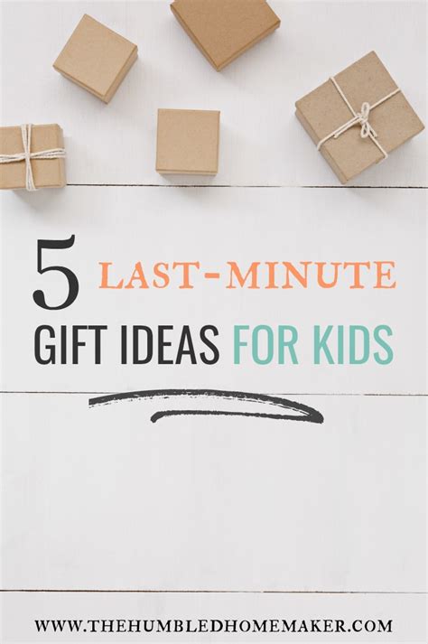 minute gift ideas  kids  humbled homemaker