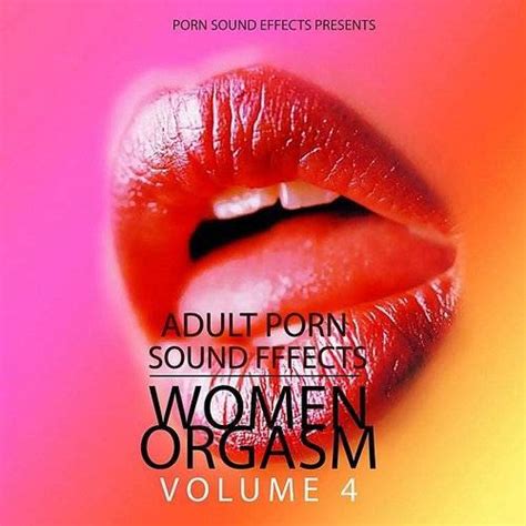 Porn Sound Effects Women Orgasm Vol 4 Porn Sound