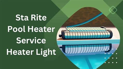 title sta rite pool heater service heater light tips  keeping  heater functioning