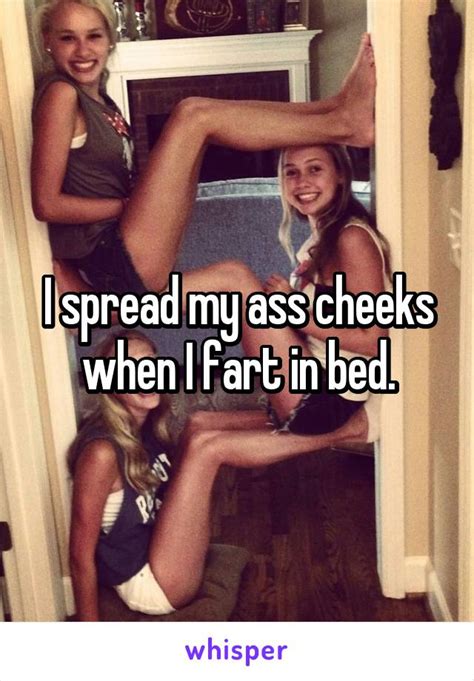 I Spread My Ass Cheeks When I Fart In Bed