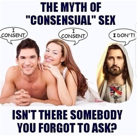 The Myth Of Consensual Sex Consent I Don T Ne Isn T There Somebody