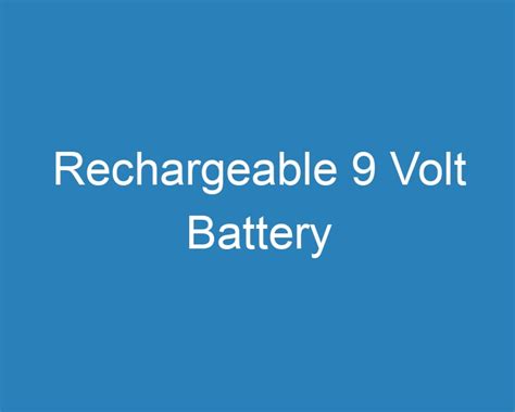 20 best rechargeable 9 volt battery [2023] curee