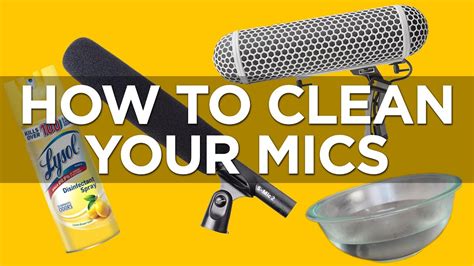 clean  microphones hygiene tips  audio gear youtube