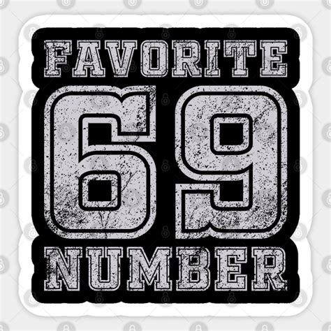 Favorite Number 69 Favorite Number 69 Sticker Teepublic