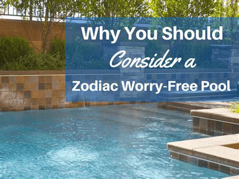 why you should consider a zodiac worry free pool tampa bay pools