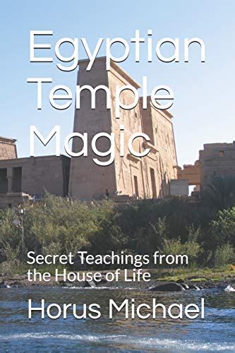 Egyptian Temple Magic Secret Teachings From The House Of Life
