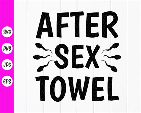 After Sex Towel Svg Adults Joke Svg Funny Sex Svg Adult Etsy
