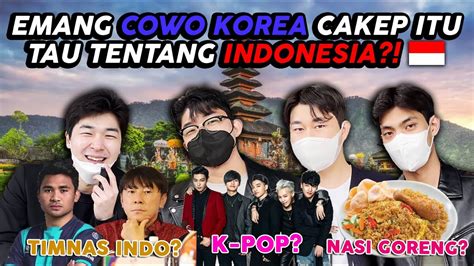 Cowo Korea Cakep🇰🇷 Mau Ngobrolin Tentang Indonesia 🇮🇩 Youtube