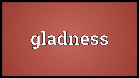 gladness meaning youtube