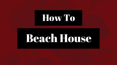 beach house youtube