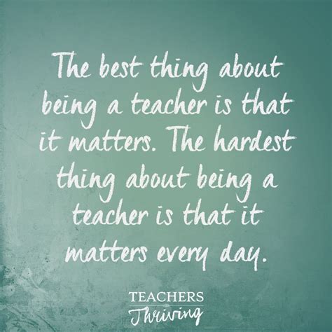 teacher    matters  hardest   bein teacher