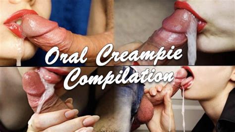 oral creampie compilation a compilation of the endings of spermie in