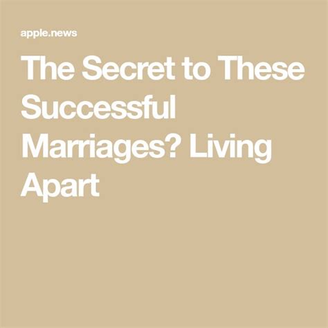 The Secret To These Successful Marriages Living Apart — The Wall