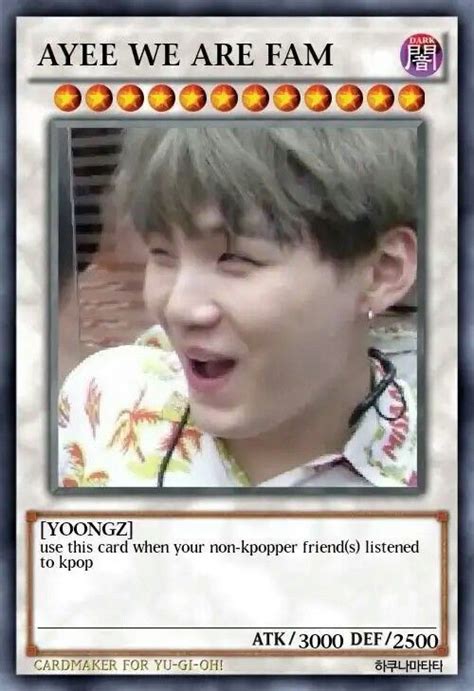 Ayee We Are Fam Xp Bts Memes Hilarious Funny Yugioh