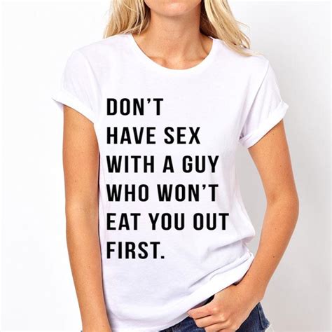 don t have sex with a guy who won t eat you out first shirt hoodie sweater longsleeve t shirt