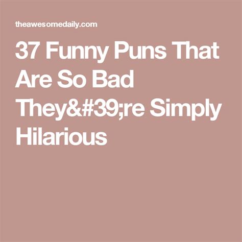 37 funny puns that are so bad they re simply hilarious funny puns