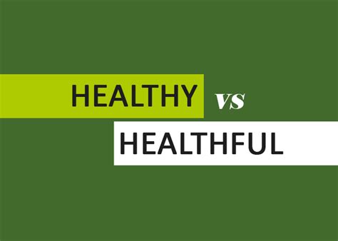 healthy  healthful