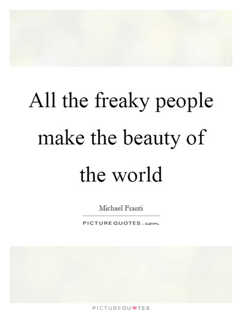 Life Quotes Freaky Quotes And Sayings Quotes Sayings