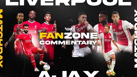 liverpool  ajax watchalong  fanzone commentary youtube
