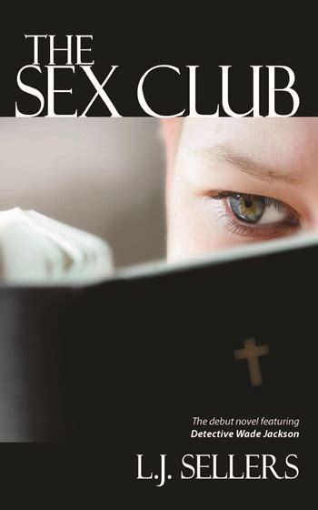 interview with l j sellers author of the sex club the
