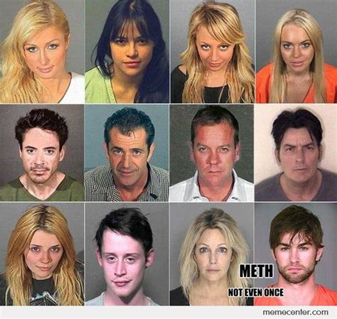 Celebrities With Meth By Ben Meme Center