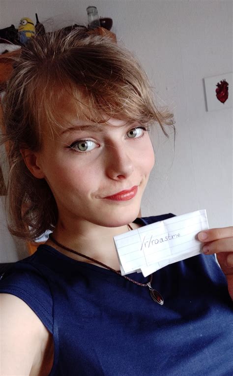 Just Turned 18 Roast Me Up If You Can R Roastme