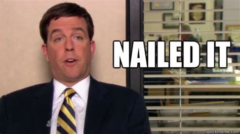 nailed  andy bernard quickmeme