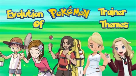 evolution  pokemon trainer themes youtube