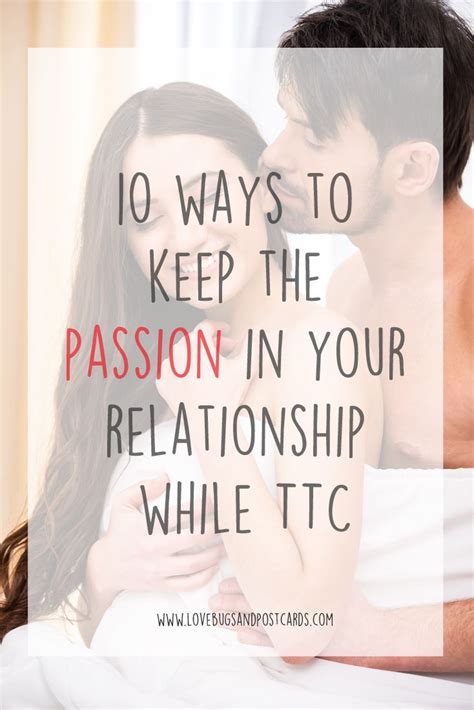 10 Ways To Keep The Passion In Your Relationship While Ttc Lovebugs