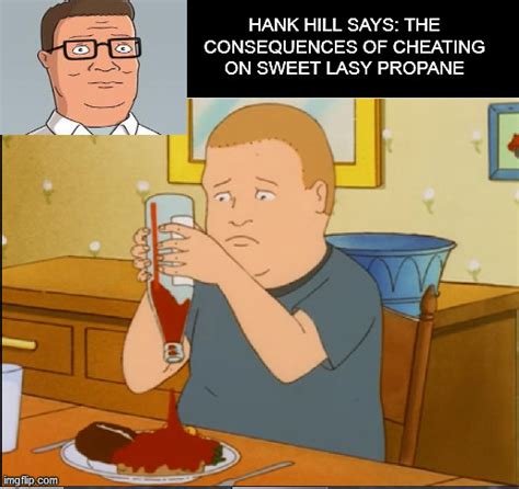 image tagged  hank hillking   hillbobby hill imgflip