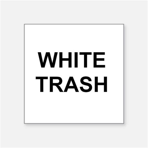 whitetrash bumper stickers car stickers decals and more
