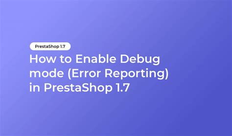 enable debug mode error reporting  prestashop