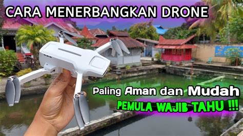 menerbangkan drone  pemula  aman  mudah fimi  mini youtube