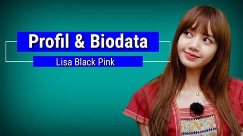 profil dan biodata artis korea lisa blackpink lengkap youtube