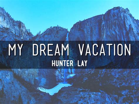 dream vacation  hlay