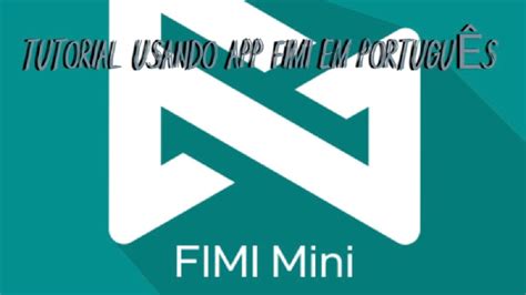 fimi  mini tutorial fimi navi mini usando em portugues youtube