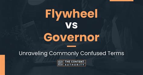 flywheel  governor unraveling commonly confused terms