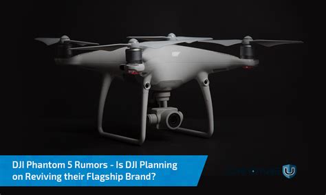 adu  dji phantom  drone   rumors true drone