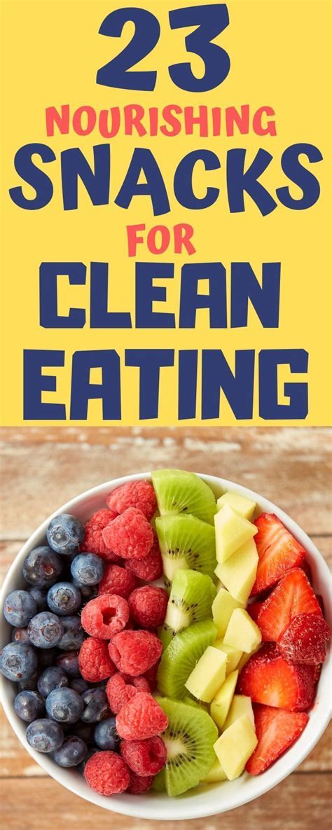 satisfying snacks  clean eating healthy snacks clean eating