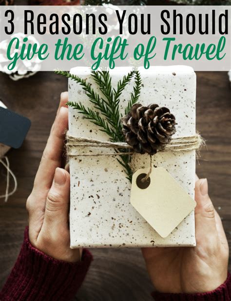 reasons   give  gift  travel