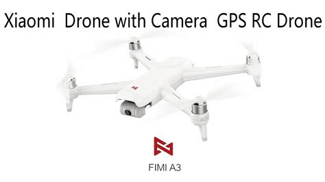 xiaomi fimi  gps drone  camera  axis gimbal p camera gps rc drone quadcopter youtube