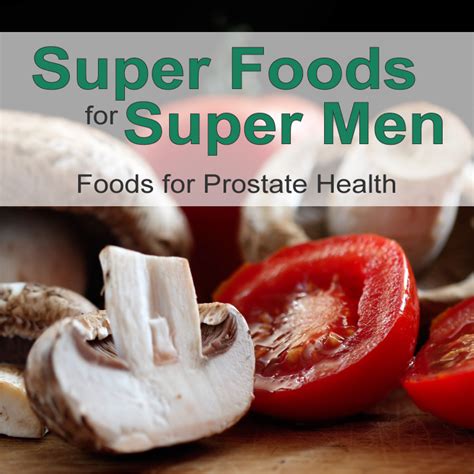 Prostate Health Super Foods For Super Men