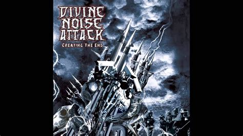 divine noise attack creating   youtube