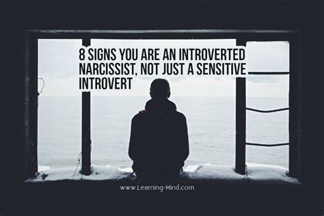 8 signs you are an introverted narcissist not just a sensitive