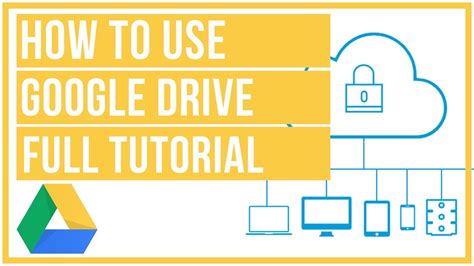 google drive full tutorial  start  finish    google drive youtube